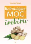 Okładka książki Uzdrawiająca moc imbiru