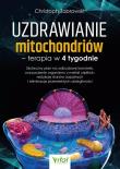 Okładka książki Uzdrawianie mitochondriów - terapia w 4 tygodnie
