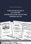 Varia Musicologica do historii polskiej kultury muzycznej. Autor: Rottermund Krzysztof. Dadada.pl Okładka książki Varia Musicologica do historii polskiej kultury muzycznej