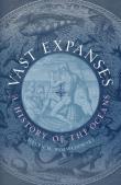 Okładka książki Vast Expanses: A History of the Oceans