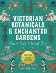 Okładka książki Victorian Botanicals & Enchanted Gardens. Sticker, Color & Activity Book