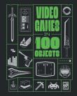 Okładka książki Video Games in 100 Objects