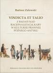 Okładka książki Vindicta et talio. Z badań nad racjonalizacją kary w kulturze prawnej późnego antyku
