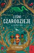 W ciemny bór. Leśni czarodzieje. Autor: Flanagan Liz. Dadada.pl Okładka książki W ciemny bór. Leśni czarodzieje