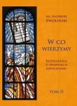 W co wierzymy. Rozważania o prawdach... T.2. Autor: Andrzej Zwoliński. Dadada.pl Okładka książki W co wierzymy. Rozważania o prawdach... T.2