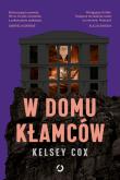 W domu kłamców. Autor: Kelsey Cox. Dadada.pl Okładka książki W domu kłamców