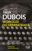 W drodze do Hemingwaya. Autor: Dubois Jacek. Dadada.pl Okładka książki W drodze do Hemingwaya