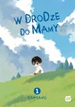 Okładka książki W drodze do mamy. Tom 1