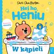W kąpieli. Hej ho, Heniu!. Autor: Chatterton Chris. Dadada.pl Okładka książki W kąpieli. Hej ho, Heniu!