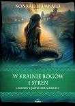 W krainie bogów i syren. Legendy Łęgów Odrzańskich. Autor: Konrad Hamkało. Dadada.pl Okładka książki W krainie bogów i syren. Legendy Łęgów Odrzańskich