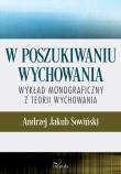 Okładka książki W poszukiwaniu wychowania Wykład monograficzny z teorii wychowania