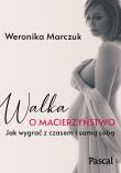 Walka o macierzyństwo - uszkodzone. Autor: Marczuk Weronika. Dadada.pl Okładka książki Walka o macierzyństwo - uszkodzone