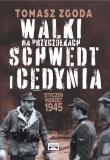 Walki na przyczółkach Schwedt i Cedynia. Styczeń - marzec 1945. Autor: Zgoda Tomasz. Dadada.pl Okładka książki Walki na przyczółkach Schwedt i Cedynia. Styczeń - marzec 1945