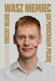Okładka książki Wasz Niemiec. Jak pokochałem Polskę