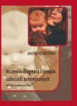 Opakowanie Wczesna diagnoza i terapia zaburzeń autystycznych
