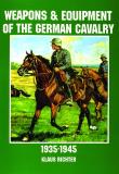 Weapons and Equipment of the German Cavalry in World War II. Autor: Klaus Richter. Dadada.pl Okładka książki Weapons and Equipment of the German Cavalry in World War II