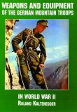 Weapons and Equipment of the German Mountain Troops in World War II. Autor: Schiffer Publishing. Dadada.pl Okładka książki Weapons and Equipment of the German Mountain Troops in World War II