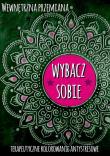 Wewnętrzna przemiana. Wybacz sobie. Autor: praca zviorowa. Dadada.pl Okładka książki Wewnętrzna przemiana. Wybacz sobie