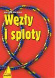 Węzły i sploty wyd. 10. Autor: Day Cyrus L., Jarman Colin. Dadada.pl Okładka książki Węzły i sploty wyd. 10