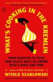 What's Cooking in the Kremlin. Autor: Szabłowski Witold. Dadada.pl Okładka książki What's Cooking in the Kremlin
