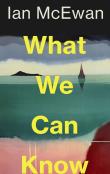 What We Can Know. Autor: Ian McEwan. Dadada.pl Okładka książki What We Can Know
