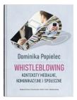 Whistleblowing. Konteksty medialne, komunikac.. Autor: Popielec Dominika. Dadada.pl Okładka książki Whistleblowing. Konteksty medialne, komunikac.