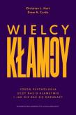 Okładka książki Wielcy kłamcy. Czego psychologia uczy nas o kłamstwie i jak nie dać się oszukać?
