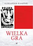 Wielka Gra wyd. 3. Autor: Kamiński Aleksander. Dadada.pl Okładka książki Wielka Gra wyd. 3