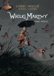 Wielki Martwy T.3. Autor: Jean-Blaise Djian, Serge Le Tendre i Regis Loisel. Dadada.pl Okładka książki Wielki Martwy T.3