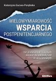 Okładka książki Wielowymiarowość wsparcia postpenitencjarnego