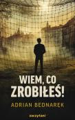 Wiem, co zrobiłeś!. Autor: Adriana Bednarka. Dadada.pl Okładka książki Wiem, co zrobiłeś!