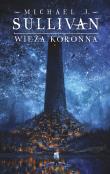 Okładka książki Wieża koronna. Cykl Kroniki Riyrii. Tom 1