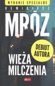 Wieża milczenia wyd. specjalne. Autor: Remigiusz Mróz. Dadada.pl Okładka książki Wieża milczenia wyd. specjalne