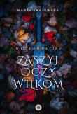 Wilcza Dolina T.2 Zaszyj oczy wilkom. Autor: Marta Krajewska. Dadada.pl Okładka książki Wilcza Dolina T.2 Zaszyj oczy wilkom