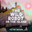 Wild Robot on the Island. Autor: Brown Peter. Dadada.pl Okładka książki Wild Robot on the Island