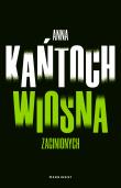 Wiosna zaginionych. Autor: Kańtoch Anna. Dadada.pl Okładka książki Wiosna zaginionych