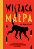 Wisząca małpa wyd.II. Autor: Juliusz Machulski. Dadada.pl Okładka książki Wisząca małpa wyd.II