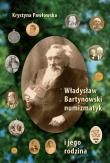 Władysław Bartynowski - numizmatyk i jego rodzina. Autor: Krystyna Pawłowska. Dadada.pl Okładka książki Władysław Bartynowski - numizmatyk i jego rodzina