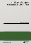 Właściwość sądu w procesie cywilnym. Autor: Przemysław Jadłowski. Dadada.pl Okładka książki Właściwość sądu w procesie cywilnym
