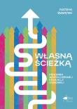 Okładka książki Własną ścieżką. Fenomen współczesnej edukacji domowej