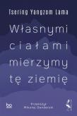 Własnymi ciałami mierzymy tę ziemię. Autor: Lama Tsering Yangzom. Dadada.pl Okładka książki Własnymi ciałami mierzymy tę ziemię