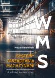 Okładka książki WMS Systemy zarządzania magazynami. Jak wdrożyć możliwie szybko