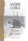 Wojna od tyłów. Autor: Lubka Andrij. Dadada.pl Okładka książki Wojna od tyłów
