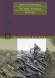 Wojna Polska 1918–1921. Autor: Adam Przybylski. Dadada.pl Okładka książki Wojna Polska 1918–1921