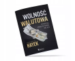 Wolność walutowa. Autor: Friedrich Von Hayek. Dadada.pl Okładka książki Wolność walutowa