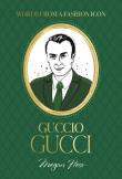 Okładka książki Words from a Fashion Icon: Guccio Gucci