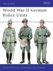 World War II German Police Units. Autor: Gordon Williamson. Dadada.pl Okładka książki World War II German Police Units