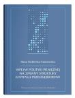 Okładka książki Wpływ polityki pieniężnej na zmiany struktury...