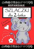 Wspaniałe szlaczki dla 2 latka. Autor:   Praca zbiorowa. Dadada.pl Okładka książki Wspaniałe szlaczki dla 2 latka