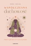 Okładka książki Współczesna duchowość. Podróż w głąb duszy i ku...